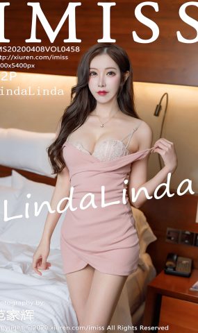 [IMiss爱蜜社] 2020.04.08 Vol.458 LindaLinda [42+1P]