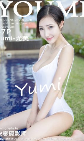 [YouMi尤蜜荟] 2017.03.28 Vol.028 Yumi-尤美 [47+1P]