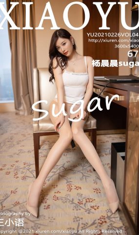 [XIAOYU语画界] 2021.02.26 VOL.477 杨晨晨sugar [68P]